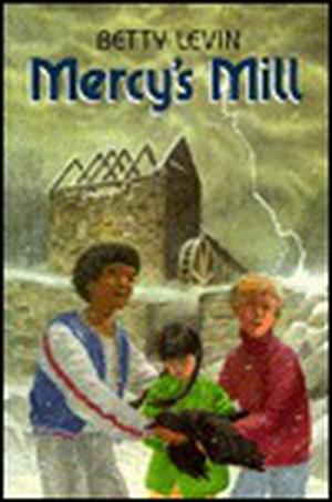 Mercy's Mill by Betty Levin