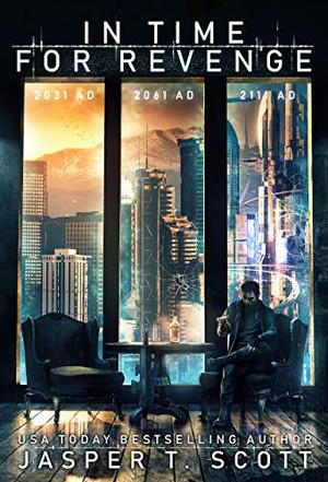 In Time for Revenge: A Sci-Fi Murder Mystery by Jasper T. Scott, Ben Jaeger-Thomas