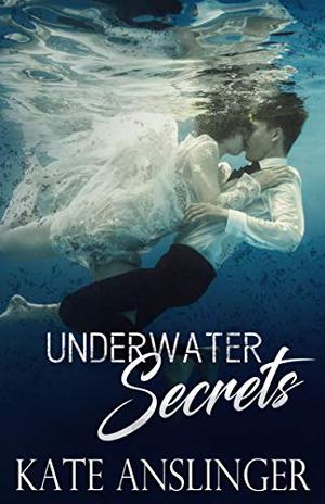Underwater Secrets by Kate Anslinger
