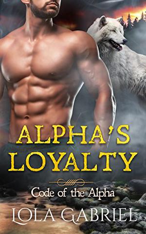 Alpha's Loyalty (Code of the Alpha #2)