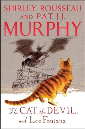 The Cat, the Devil, and Lee Fontana by Shirley Rousseau Murphy, Pat J Murphy