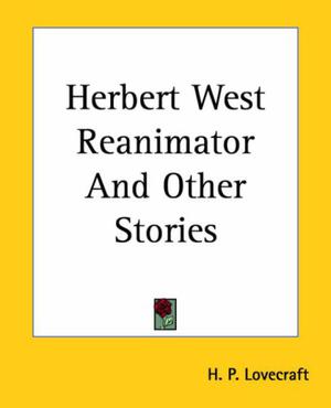 Herbert West: Reanimator and Other Stories by H.P. Lovecraft