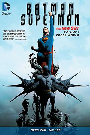 Batman/Superman, Volume 1: Cross World by Greg Pak