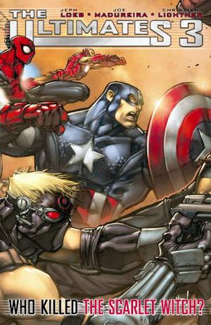 The Ultimates 3: Who Killed the Scarlet Witch? (The Ultimates Collected Editions #5)