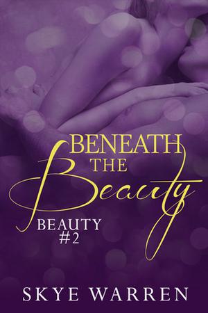 Beneath the Beauty (Beauty #2)