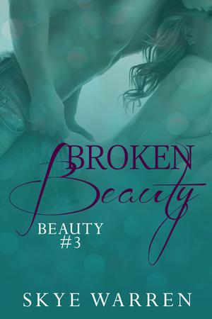 Broken Beauty by Skye Warren