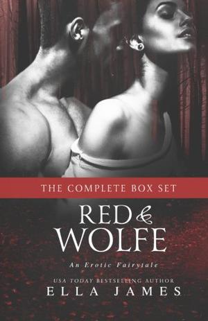 Red & Wolfe: The Complete Box Set by Ella James