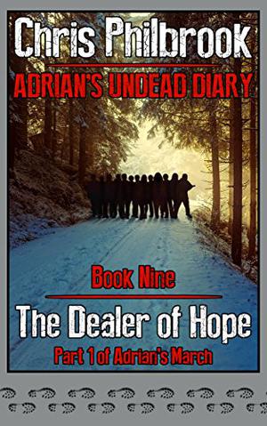 The Dealer of Hope: Adrian's March Part One (Adrian's Undead Diary #9)