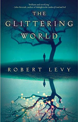 The Glittering World: A Book Club Recommendation! by Robert Levy