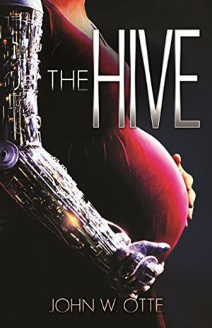 The Hive by John W. Otte