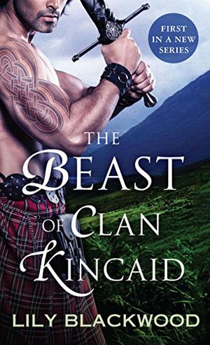 The Beast of Clan Kincaid (Highland Warrior #1)