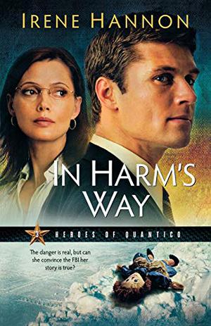 In Harm's Way (Heroes of Quantico #3)