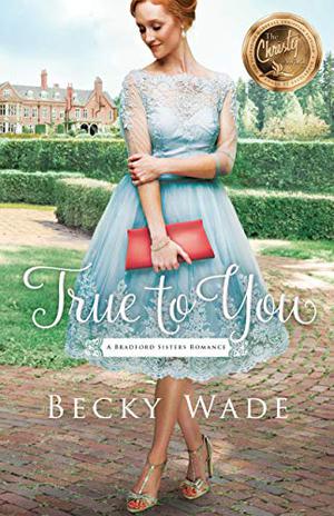 True to You (A Bradford Sisters Romance #1)