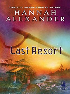Last Resort by Hannah Alexander