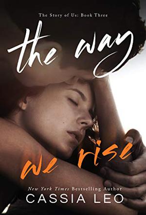 The Way We Rise by Cassia Leo