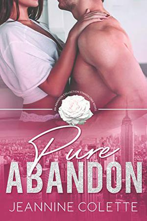 Pure Abandon (Abandon Collection #1)