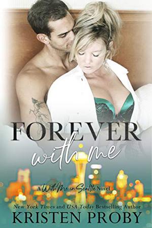 Forever with Me (With Me in Seattle #8)