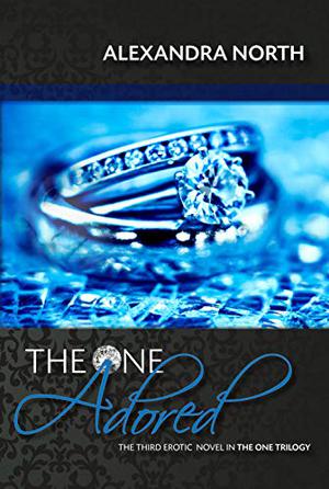 The One Adored - The One Trilogy, #3 (The One Trilogy #3)