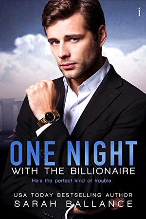 One Night with the Billionaire by Sarah Ballance