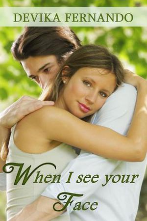 When I see your Face by Devika Fernando