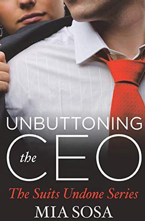 Unbuttoning the CEO by Mia Sosa