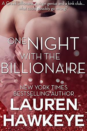 One Night With The Billionaire by Lauren Hawkeye