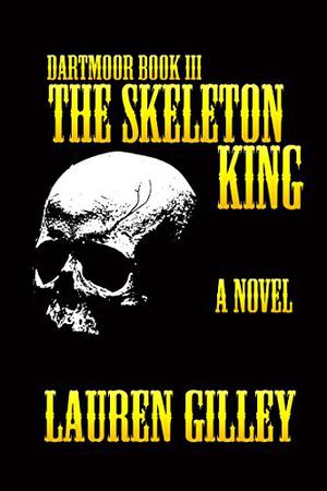 The Skeleton King by Lauren Gilley