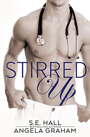 Stirred Up by S.E. Hall, Angela Graham