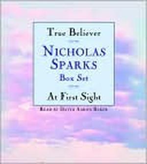 True Believer / At First Sight by Nicholas Sparks, David Baker
