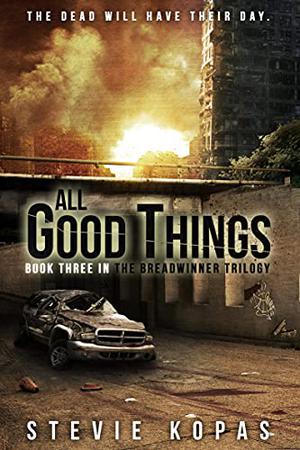 All Good Things (The Breadwinner Trilogy #3)