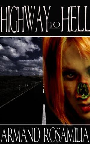 Highway To Hell by Armand Rosamilia