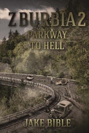 Parkway To Hell by Jake Bible