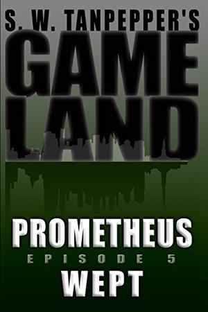Prometheus Wept (GAMELAND #5)