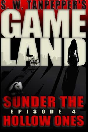 Sunder the Hollow Ones (GAMELAND #4)