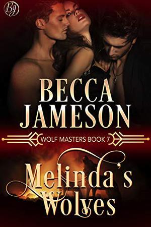 Melinda's Wolves (Wolf Masters #7)