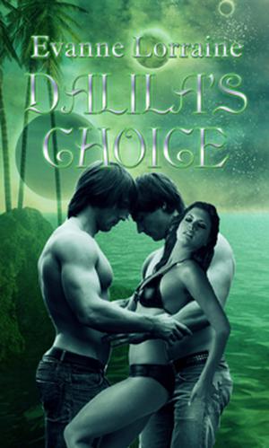Dalila's Choice by Evanne Lorraine