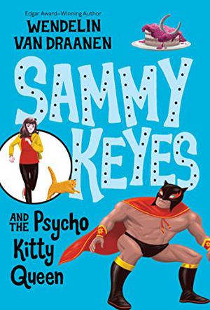 Sammy Keyes and the Psycho Kitty Queen (Sammy Keyes #9)