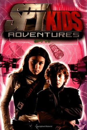 Spy TV (Spy Kids Adventures #6)