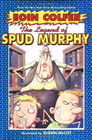 The Legend of Spud Murphy by Eoin Colfer