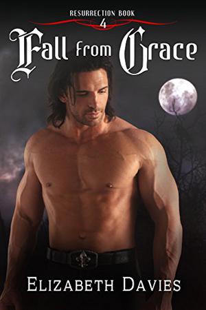 Fall from Grace  (Resurrection Book 4) by Elizabeth Davies