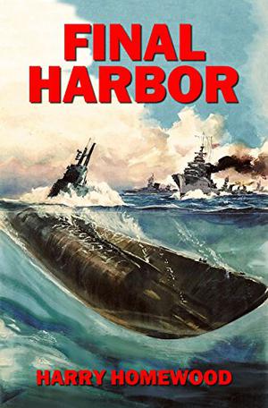 Final Harbor: Volume 1 by Harry Homewood