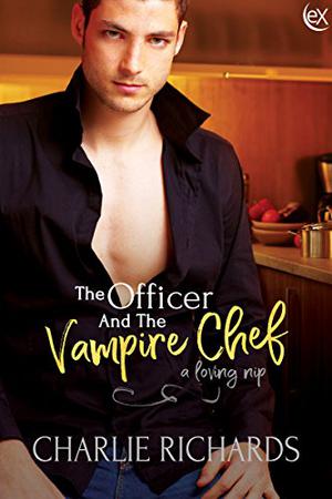 The Officer and the Vampire Chef (A Loving Nip #16)