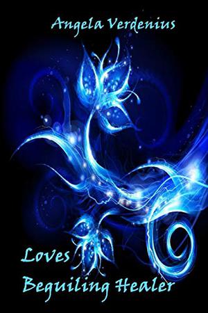 Loves Beguiling Healer (Love, Heart & Soul #11)