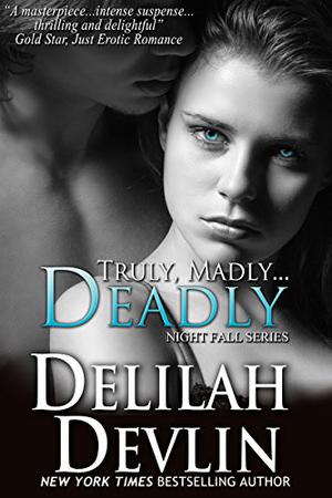 Truly, Madly...Deadly by Delilah Devlin