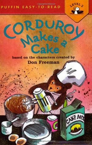Corduroy Makes a Cake by Don Freeman, Alison Inches