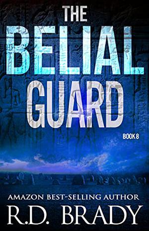 The Belial Guard by R.D. Brady
