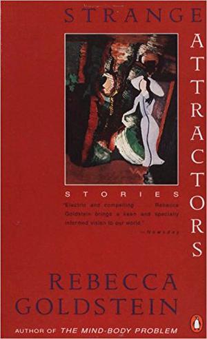 Strange Attractors: Stories by Rebecca Goldstein