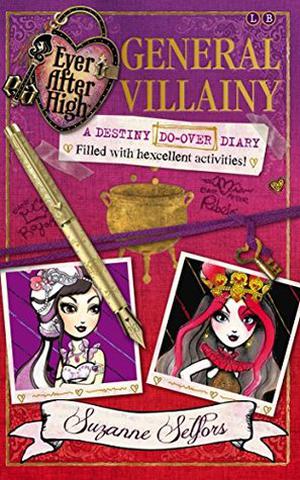 General Villainy: A Destiny Do-Over Diary (Ever After High: A School Story #1.5)