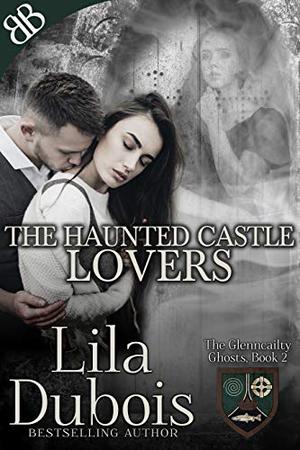 Lovers: The Haunted Castle (Glenncailty Castle #1.5)