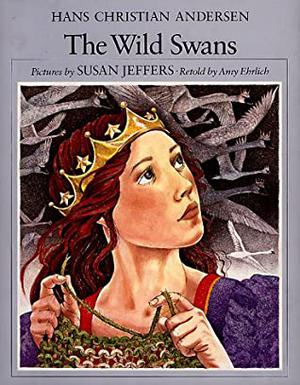 The Wild Swans by Amy Ehrlich, Hans Christian Andersen, Susan Jeffers